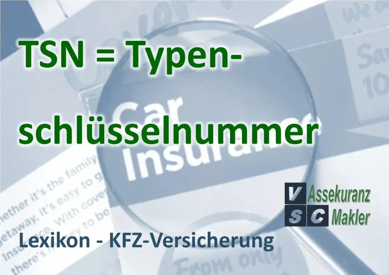 Lupe über Dokumenten mit Text "TSN = Typen-schlüsselnummer" und "Lexikon - KFZ-Versicherung".